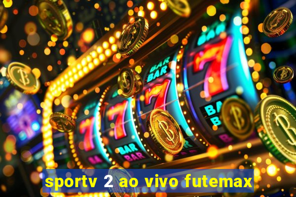 sportv 2 ao vivo futemax